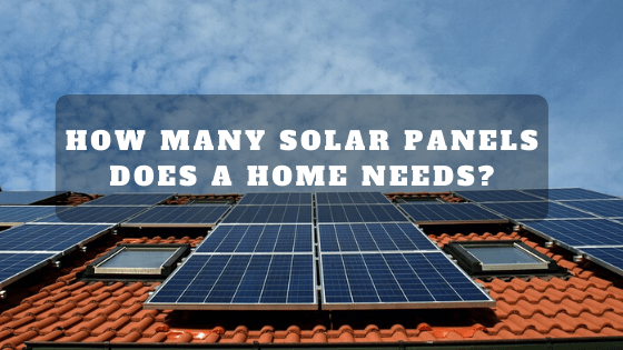 solar-panels-needed-to-power-house-how-to-get-solar-panels-for-your