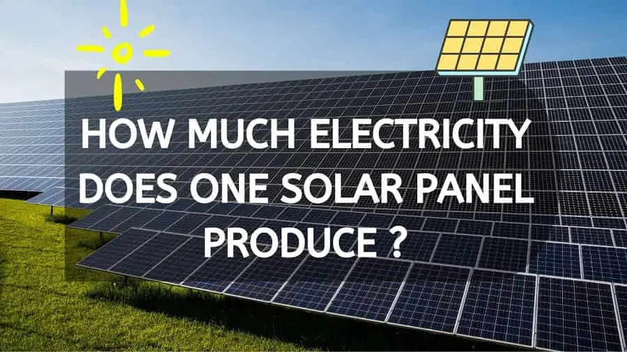 How Much Electricity Does One Solar Panel Produce In A Day?