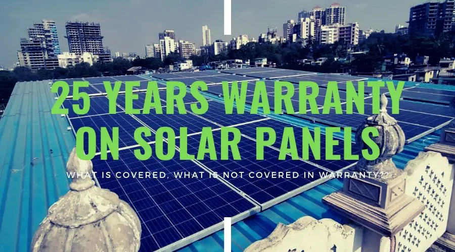 What is Covered in 25 years Solar Panels Warranty?