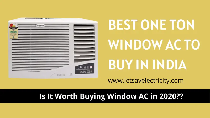Best 1 Ton Window AC To Buy in India in 2020