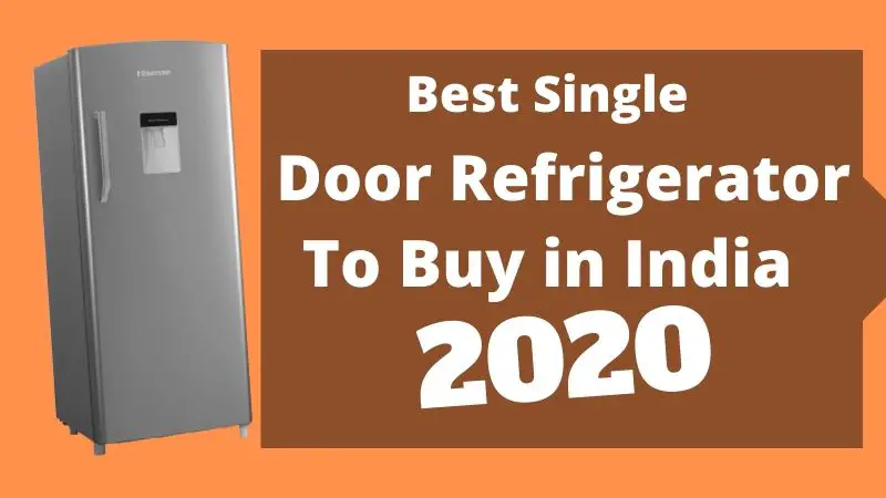 You are currently viewing Best Single Door Refrigerator To Buy in India (2020)