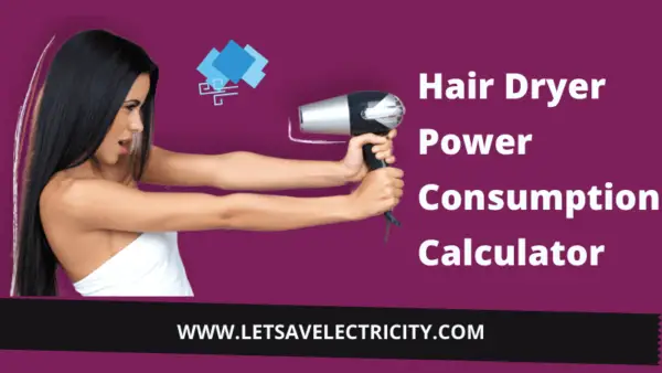 Hair Dryer Power Consumption Calculator