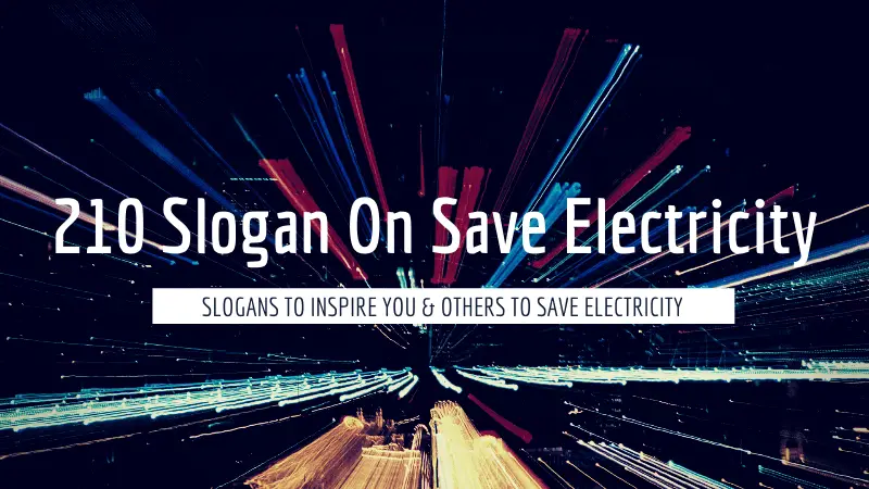 210 Save Electricity Slogans | Save Electricity Tips - Lets Save Electricity
