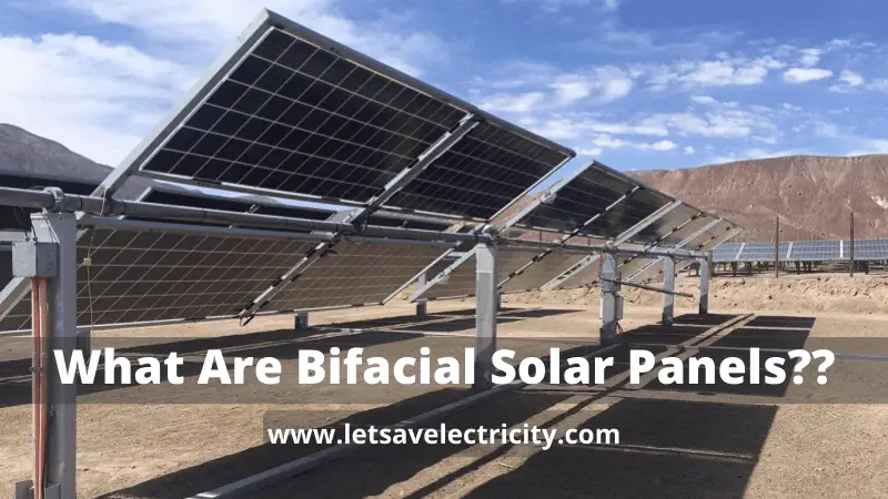 What Are Bifacial Solar Panels Lets Save Electricity