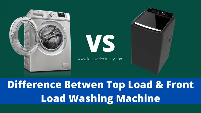 You are currently viewing Top Load Vs Front Load Washing Machine