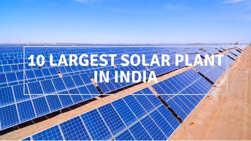 You are currently viewing Top 10 Largest Solar Plant in India