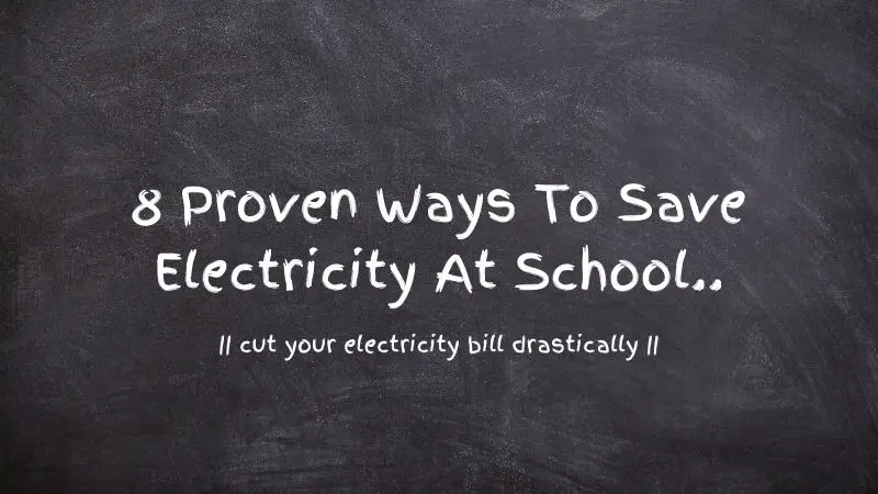 How To Save Electricity At School