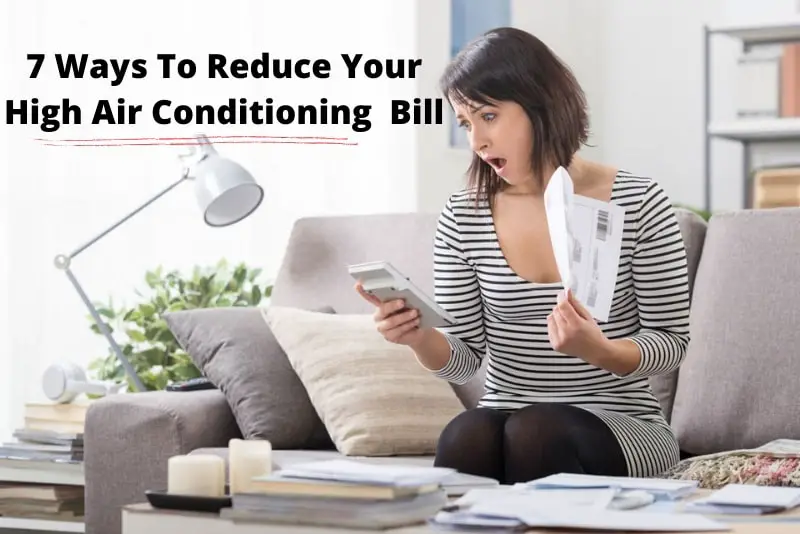 7 Ways To Reduce Your High Air Conditioning Bill