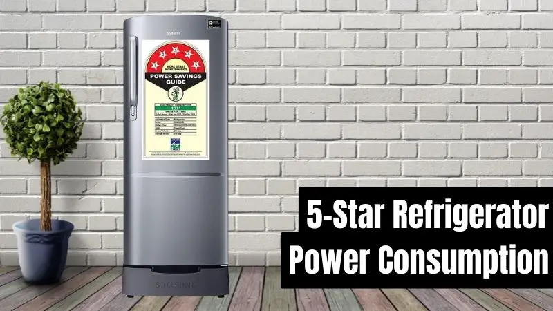 You are currently viewing 5 Star Refrigerator Power Consumption